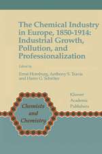 The Chemical Industry in Europe, 1850–1914: Industrial Growth, Pollution, and Professionalization