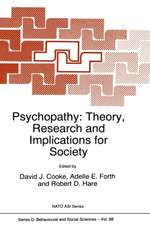 Psychopathy: Theory, Research and Implications for Society