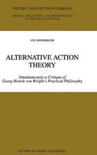 Alternative Action Theory: Simultaneously a Critique of Georg Henrik von Wright’s Practical Philosophy