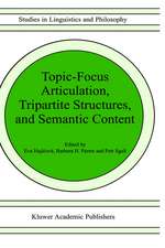 Topic-Focus Articulation, Tripartite Structures, and Semantic Content