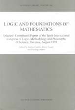 Logic and Foundations of Mathematics: Selected Contributed Papers of the Tenth International Congress of Logic, Methodology and Philosophy of Science, Florence, August 1995