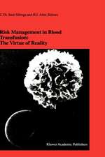 Risk Management in Blood Transfusion: The Virtue of Reality: Proceedings of the Twenty-Third International Symposium on Blood Transfusion, Groningen 1998, organized by the Blood Bank Noord Nederland