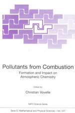 Pollutants from Combustion: Formation and Impact on Atmospheric Chemistry