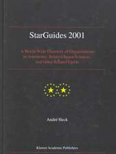 Starguides 2001: A World-Wide Directory of Organizations in Astronomy, Related Space Sciences, and Other Related Fields