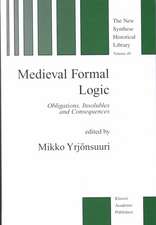 Medieval Formal Logic: Obligations, Insolubles and Consequences