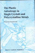 The Plastic Anisotropy in Single Crystals and Polycrystalline Metals