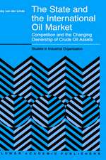 The State and the International Oil Market: Competition and the Changing Ownership of Crude Oil Assets