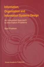 Information, Organization and Information Systems Design: An Integrated Approach to Information Problems