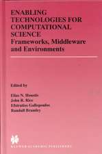 Enabling Technologies for Computational Science: Frameworks, Middleware and Environments