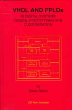 VHDL and FPLDs in Digital Systems Design, Prototyping and Customization