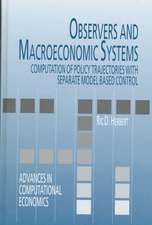 Observers and Macroeconomic Systems: Computation of Policy Trajectories with Separate Model Based Control