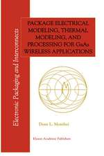 Package Electrical Modeling, Thermal Modeling, and Processing for GaAs Wireless Applications