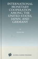 International Monetary Cooperation Among the United States, Japan, and Germany