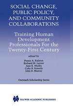 Social Change, Public Policy, and Community Collaborations: Training Human Development Professionals For the Twenty-First Century