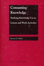 Consuming Knowledge: Studying Knowledge Use in Leisure and Work Activities