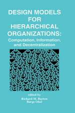 Design Models for Hierarchical Organizations: Computation, Information, and Decentralization