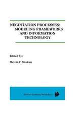 Negotiation Processes: Modeling Frameworks and Information Technology