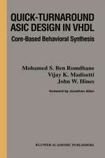 Quick-Turnaround ASIC Design in VHDL: Core-Based Behavioral Synthesis