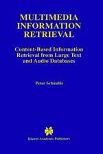 Multimedia Information Retrieval: Content-Based Information Retrieval from Large Text and Audio Databases