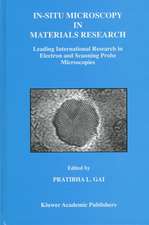 In-Situ Microscopy in Materials Research: Leading International Research in Electron and Scanning Probe Microscopies