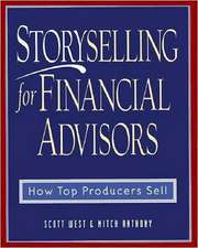 Storyselling for Financial Advisors: How Top Producers Sell