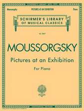 Pictures at an Exhibition (1874) - Centennial Edition: Schirmer Library of Classics Volume 2007 Piano Solo