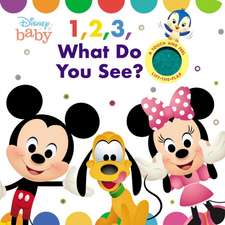 Disney Baby: 1, 2, 3 What Do You See?