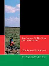 The Impact of HIV/AIDS on Land Rights: Case Studies from Kenya