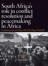 South Africa's Role in Conflict Resolution and Peacemaking in Africa: Conference Proceedings