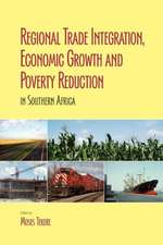 Regional Trade Integration, Economic Growth and Poverty Reduction in Southern Africa