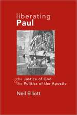 Liberating Paul: The Justice of God and the Politics of the Apostle