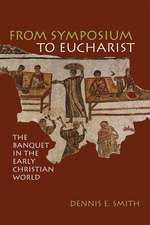 From Symposium to Eucharist: Proposed by the Consultation on Common Texts