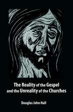 The Reality of the Gospel and the Unreality of the Churches