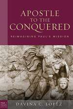 Apostle to the Conquered: Reimagining Paul's Mission