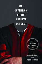 The Invention of the Biblical Scholar: A Critical Manifesto