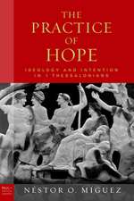 The Practice of Hope: Ideology and Intention in First Thessalonians