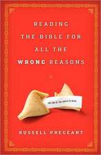 Reading the Bible for All the Wrong Reasons