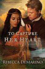 To Capture Her Heart A Novel