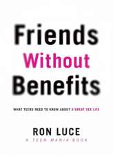 Friends Without Benefits: What Teens Need to Know about a Great Sex Life