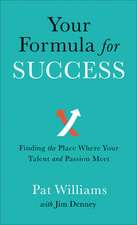 Your Formula for Success – Finding the Place Where Your Talent and Passion Meet