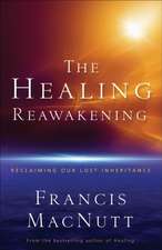 The Healing Reawakening – Reclaiming Our Lost Inheritance