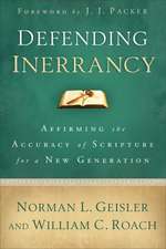 Defending Inerrancy – Affirming the Accuracy of Scripture for a New Generation