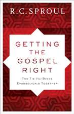 Getting the Gospel Right – The Tie That Binds Evangelicals Together