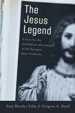 The Jesus Legend – A Case for the Historical Reliability of the Synoptic Jesus Tradition