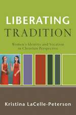 Liberating Tradition – Women`s Identity and Vocation in Christian Perspective