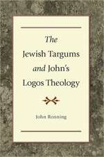 The Jewish Targums and John`s Logos Theology