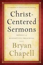 Christ–Centered Sermons – Models of Redemptive Preaching