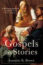 The Gospels as Stories – A Narrative Approach to Matthew, Mark, Luke, and John