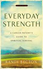 Everyday Strength – A Cancer Patient`s Guide to Spiritual Survival