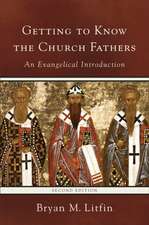 Getting to Know the Church Fathers – An Evangelical Introduction